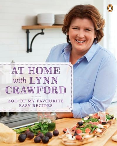 Stock image for At Home with Lynn Crawford: 200 Of My Favourite Easy Recipes: A Cookbook for sale by Orion Tech