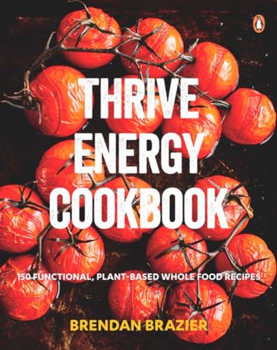 9780143187073: Thrive Energy Cookbook: 150 Functional Plant-Based Whole Food Recipes