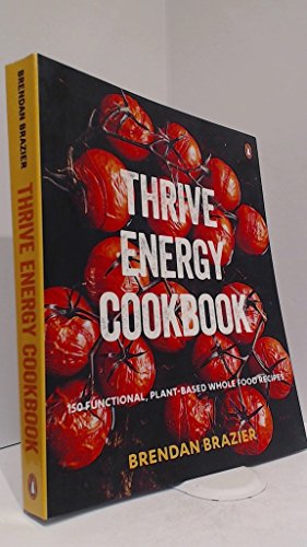 9780143187073: Thrive Energy Cookbook: 150 Functional Plant-based Whole Food Recipes