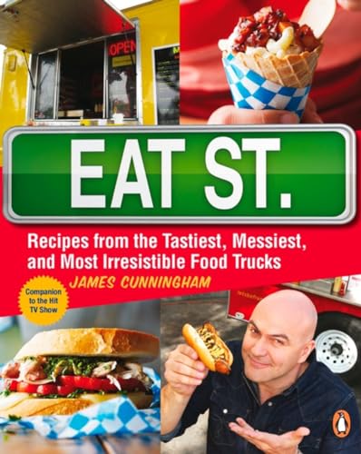 9780143187363: Eat Street: The Tastiest Messiest and Most Irresistible Street Food: A Cookbook