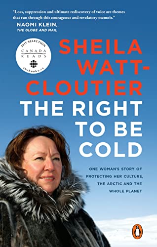 Beispielbild fr The Right to Be Cold: One Woman's Story of Protecting Her Culture, the Arctic and the Whole Planet zum Verkauf von SecondSale