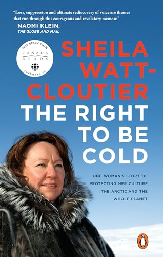9780143187646: The Right to Be Cold: One Woman's Story of Protecting Her Culture, the Arctic and the Whole Planet