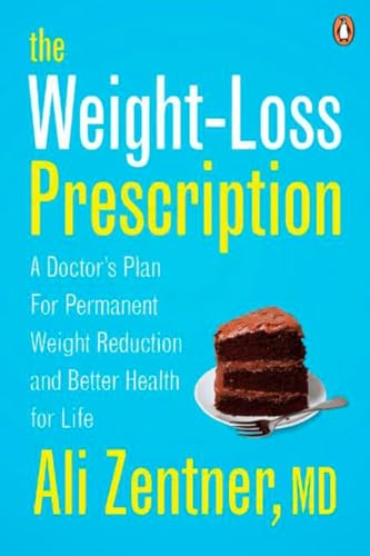 Beispielbild fr The Weight-Loss Prescription: A Doctor's Plan For Permanent Weight Reduction And Better Health zum Verkauf von SecondSale