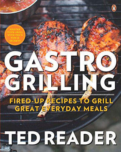 9780143188223: Gastro Grilling: Fired-up Recipes To Grill Great Everyday Meals