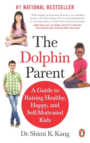 Stock image for The Dolphin Parent: A Guide to Raising Healthy, Happy, and Self-Motivated Kids for sale by Zoom Books Company