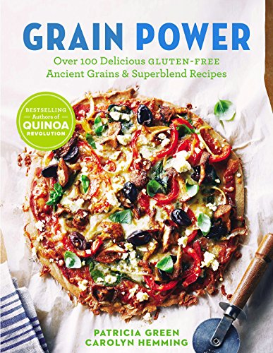 Imagen de archivo de Grain Power : Over 100 Delicious Gluten-Free Ancient Grain and Superblend Recipes a la venta por Better World Books