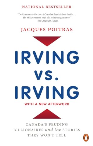 Beispielbild fr Irving vs. Irving: Canada's Feuding Billionaires and the Stories They Won't Tell zum Verkauf von ThriftBooks-Atlanta