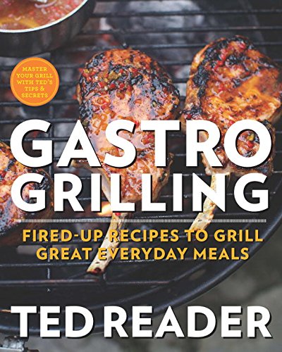 Beispielbild fr Gastro Grilling : Fired-Up Recipes to Grill Great Everyday Meals zum Verkauf von Better World Books