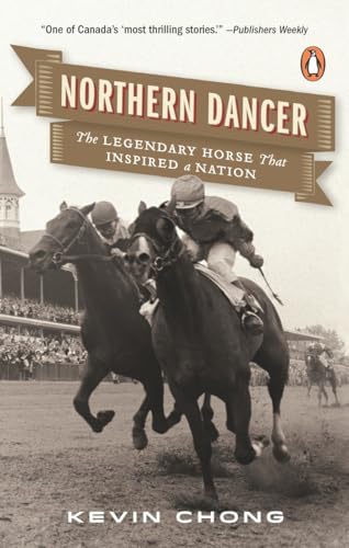 Stock image for Northern Dancer: The Legendary Horse That Inspired a Nation for sale by Books Unplugged