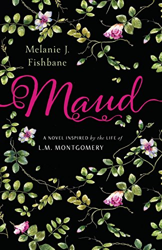Beispielbild fr Maud: A Novel Inspired by the Life of L.M. Montgomery zum Verkauf von Half Price Books Inc.