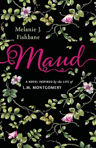 Stock image for Maud: A Novel Inspired by the Life of L.M. Montgomery for sale by ThriftBooks-Atlanta