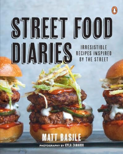 Stock image for Street Food Diaries : Irresistible Recipes Inspired by the Street: a Cookbook for sale by Better World Books