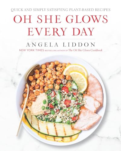 Stock image for Oh She Glows Every Day: Quick and Simply Satisfying Plant-Based Recipes for sale by ThriftBooks-Atlanta