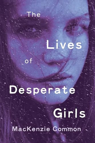 Beispielbild fr The Lives of Desperate Girls zum Verkauf von Once Upon A Time Books