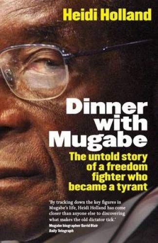 9780143203469: Dinner with Mugabe; the Untold Story of a Freedom Fighter Who Became a Tyrant