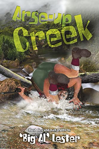 Stock image for Arse- up Creek - Bush Lies and Half Truths for sale by Book Express (NZ)