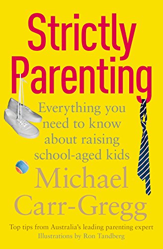 Stock image for Strictly Parenting: Everything you need to know about raising school-aged kids for sale by ThriftBooks-Atlanta