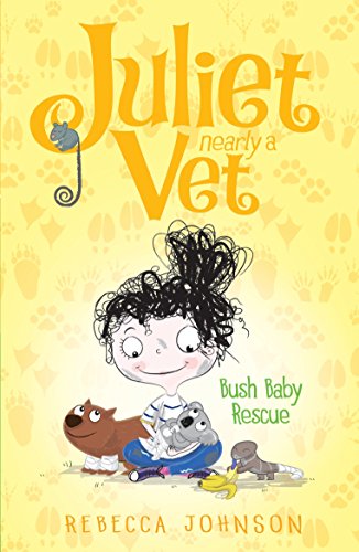 Beispielbild fr Bush Baby Rescue: Volume 4 (Juliet, Nearly a Vet) zum Verkauf von WorldofBooks