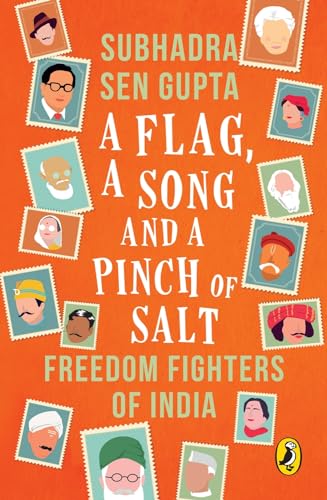 9780143330424: Flag, A Song And A Pinch Of Salt: Freedom Fighters Of India