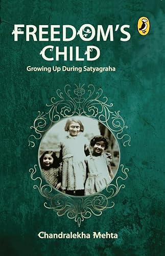 Stock image for Freedom's Child: Growing Up During Satyagraha for sale by SecondSale