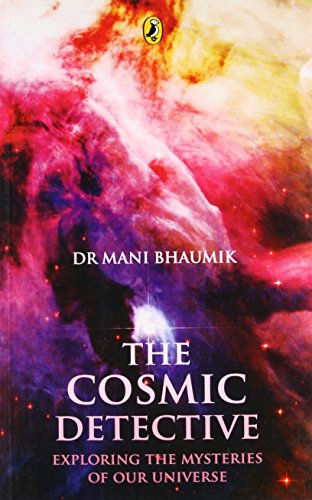 Beispielbild fr The Cosmic Detective. Exploring the Mysteries of Our Universe. zum Verkauf von Better World Books