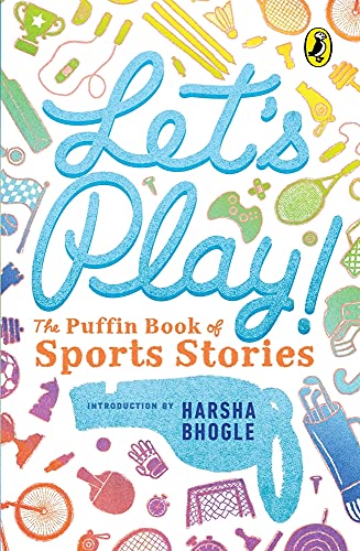 9780143331599: Let's Play: Puffin Book of Sports Stories [Aug 11, 2010] Bhogle, Harsha