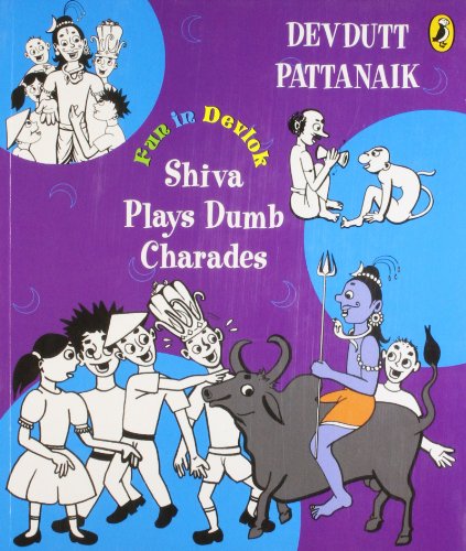 Stock image for Shiva Plays Dumb Charades: Fun in Devlok, an unusual collection of childrens' stories from the myths, set in modern times for sale by WorldofBooks