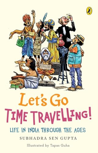 Imagen de archivo de Let's Go Time Travelling: Life in India Through the Ages a la venta por WorldofBooks