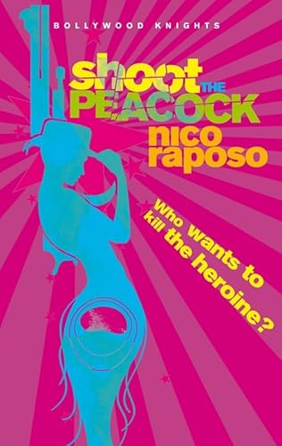 9780143332152: Shoot The Peacock: Bollywood Knights Book 1