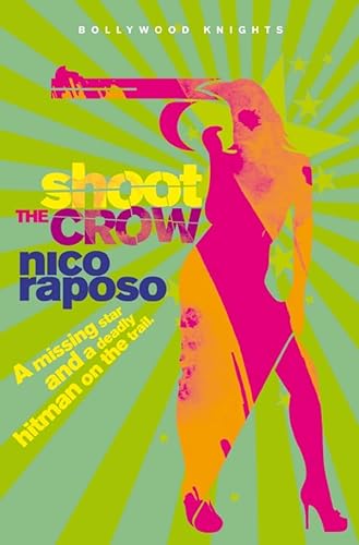 9780143332169: Shoot The Crow: Bollywood Knights Book 2