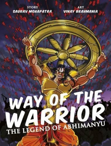 The Way of the Warrior The Legend of Abhimanyu - Mohapatra, Saurav