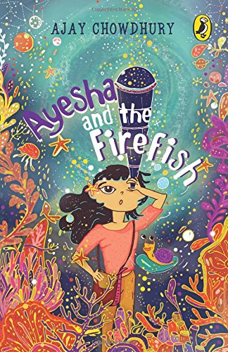 Stock image for Ayesha And The Fire Fish [Paperback] [Jun 16, 2016] Ajay Chowdhury for sale by HPB-Diamond