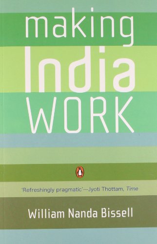 Stock image for Making India Work [Paperback] [Jan 01, 2010] WILLIAM NANDA for sale by ThriftBooks-Atlanta