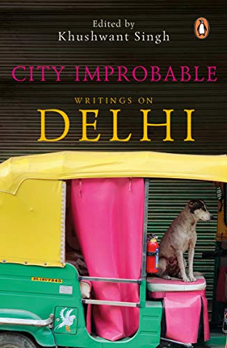 Stock image for City Improbable: Writings on Delhi for sale by Book Deals