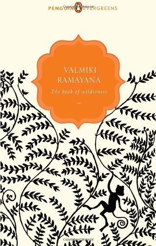 Valmiki Ramayana: The Book Of Wilderness (9780143416012) by Valmiki; Sattar