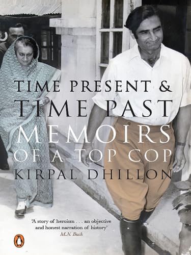 9780143417330: Time Present and Time Past: Memoirs of a Top Cop: Memoirs Of An Unorthodox Top Cop