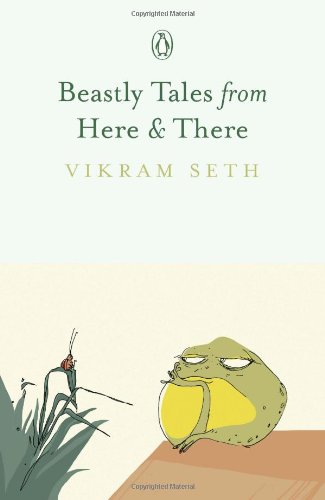 9780143418122: Beastly Tales From Here And There [Paperback] [Jan 01, 2012] Seth; Vikram