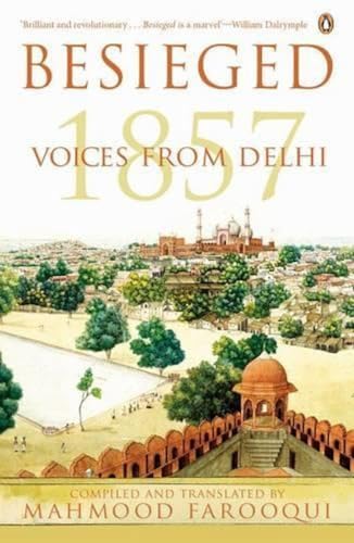 Beispielbild fr Besieged: Voices from Delhi 1857 zum Verkauf von medimops