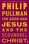 Stock image for The Good Man Jesus and the Scoundrel Christ for sale by Majestic Books
