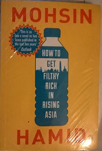 Stock image for By Mohsin Hamid - How to Get Filthy Rich in Rising Asia (1st Edition) (2.3.2013) for sale by ThriftBooks-Atlanta