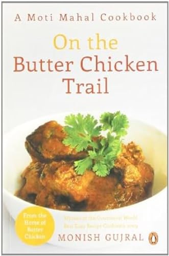 Stock image for On the Butter Chicken Trail - A Moti Mahal Cook book for sale by Revaluation Books