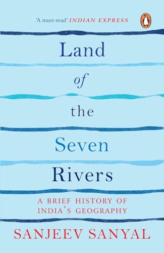 Beispielbild fr Land of the Seven Rivers: A Brief Hsitory of India's Geography zum Verkauf von WorldofBooks