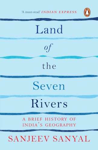 Imagen de archivo de Land of the Seven Rivers: A Brief History of India's Geography a la venta por HPB Inc.
