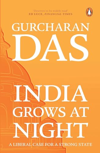 Imagen de archivo de India Grows at Night : A Liberal Case for a Strong State a la venta por Better World Books