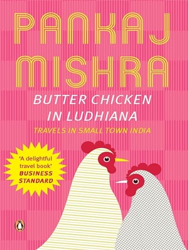 9780143421238: Butter Chicken in Ludhiana: Travels in Small Town India