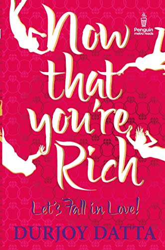 Beispielbild fr Now that You're Rich : Lets Fall in Love! zum Verkauf von Majestic Books