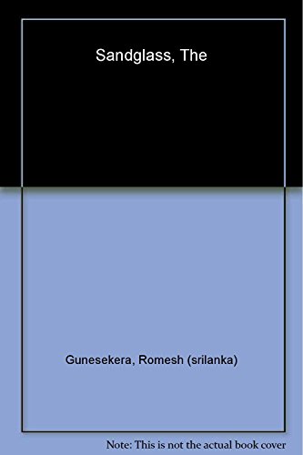 9780143422488: Sandglass; The - New [Paperback] [Jan 01, 2017] Gunesekera; Romesh
