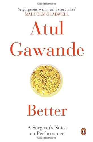 9780143423232: Penguin Books India Better: A Surgeon's Notes On Performance [Paperback] [Jan 01, 2014] ATUL GAWANDE