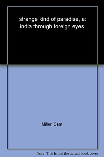 9780143424024: A Strange Kind of Paradise : India through Foreign Eyes
