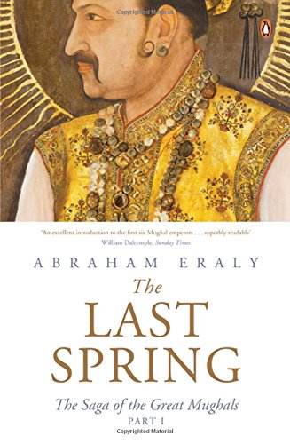 Stock image for The Last Spring (Part I): The Saga Of The Great Mughals for sale by Basi6 International